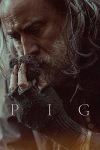 Pig (2021) หมูข้าหาย กับความหมายของชีวิต